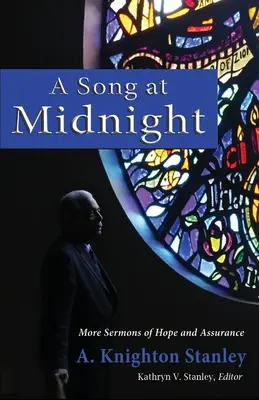 Un chant à minuit : D'autres sermons d'espoir et d'assurance - A Song at Midnight: More Sermons of Hope and Assurance