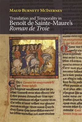 Traduction et temporalité dans le Roman de Troie de Benot de Sainte-Maure - Translation and Temporality in Benot de Sainte-Maure's Roman de Troie