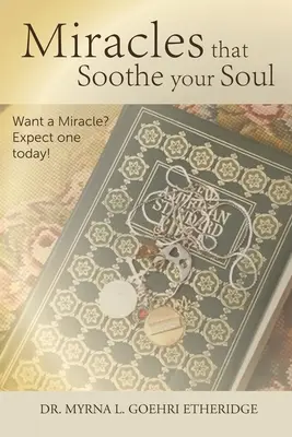 Des miracles qui apaisent votre âme : Vous voulez un miracle ? Attendez-en un aujourd'hui ! - Miracles that Soothe your Soul: Want a Miracle? Expect one today!