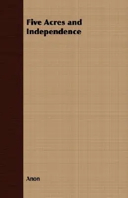 Cinq acres et l'indépendance - Five Acres and Independence