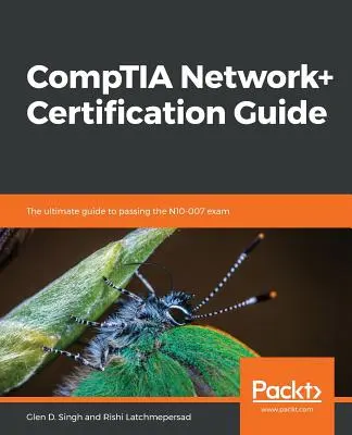 Guide de certification CompTIA Network+ : Le guide ultime pour réussir l'examen N10-007 - CompTIA Network+ Certification Guide: The ultimate guide to passing the N10-007 exam