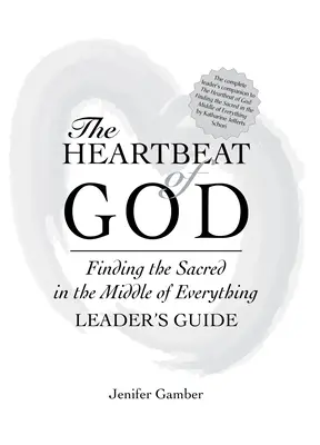 Le battement de cœur de Dieu Guide de l'animateur - The Heartbeat of God Leader's Guide