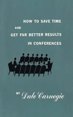 Comment gagner du temps et obtenir de bien meilleurs résultats lors des conférences - How to save time and get far better results in conferences