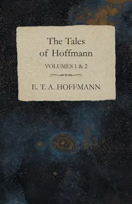 Les Contes d'Hoffmann, volumes 1 et 2 - The Tales of Hoffmann, Volumes 1 & 2