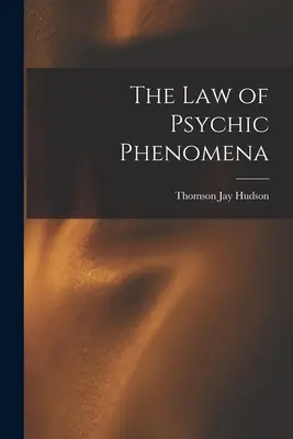 La loi des phénomènes psychiques - The Law of Psychic Phenomena