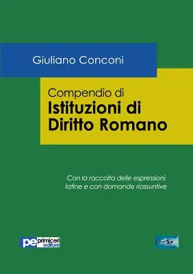 Compendio di Istituzioni di Diritto Romano (en anglais) - Compendio di Istituzioni di Diritto Romano