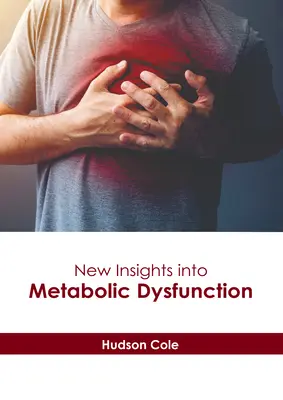 Nouvelles perspectives sur le dysfonctionnement métabolique - New Insights Into Metabolic Dysfunction