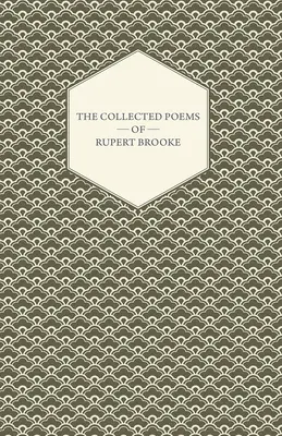 La collection de poèmes de Rupert Brooke - The Collected Poems of Rupert Brooke