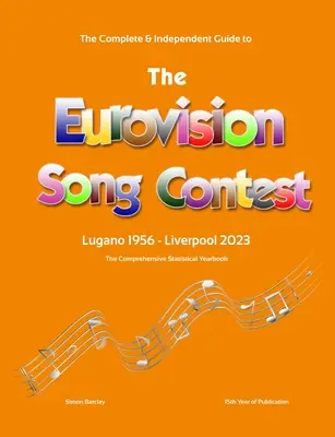 Le guide complet et indépendant du Concours Eurovision de la chanson 2023 - The Complete & Independent Guide to the Eurovision Song Contest 2023