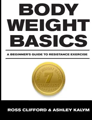 Les bases du poids corporel : Guide du débutant pour les exercices de résistance - Body Weight Basics: A Beginner's Guide to Resistance Exercise