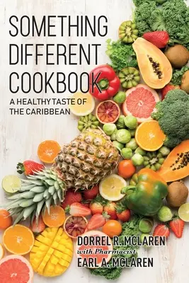 Quelque chose de différent : Un goût sain des Caraïbes - Something Different: A Healthy Taste of the Caribbean