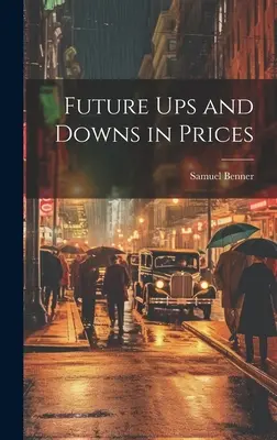 Les hausses et les baisses de prix à venir - Future ups and Downs in Prices