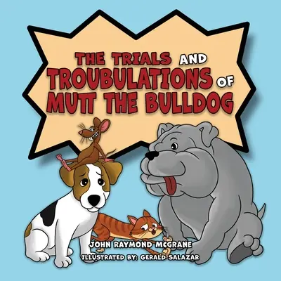 Les épreuves et les déboires de Mutt le bouledogue - The Trials and Troubulations of Mutt the Bulldog