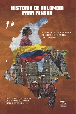 L'histoire de la Colombie pour réfléchir : A partir de la lecture critique de sources secondaires - Historia de Colombia para pensar: A partir de la lectura crtica de fuentes secundarias