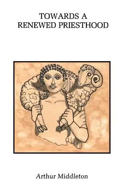 Vers un sacerdoce renouvelé - Towards a Renewed Priesthood