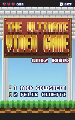 L'ultime quiz sur les jeux vidéo - The Ultimate Video Game Quiz Book