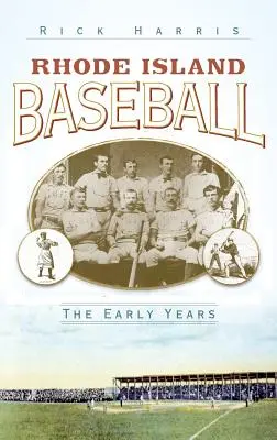 Le baseball à Rhode Island : Les premières années - Rhode Island Baseball: The Early Years