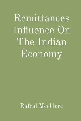 Influence des envois de fonds sur l'économie indienne - Remittances Influence On The Indian Economy