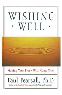 Wishing Well : Réaliser tous vos souhaits - Wishing Well: Making Your Every Wish Come True