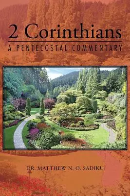 2 Corinthiens : Un commentaire pentecôtiste - 2 Corinthians: A Pentecostal Commentary