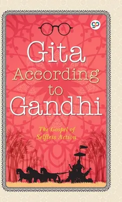 La Gita selon Gandhi - Gita According to Gandhi