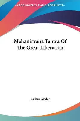 Mahanirvana Tantra de la grande libération - Mahanirvana Tantra Of The Great Liberation