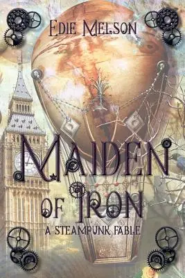 La vierge de fer : une fable steampunk - Maiden of Iron: A Steampunk Fable