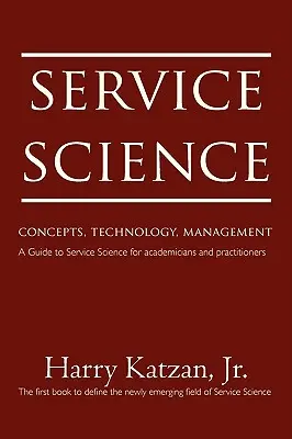Science des services : Concepts, technologie, gestion - Service Science: Concepts, Technology, Management