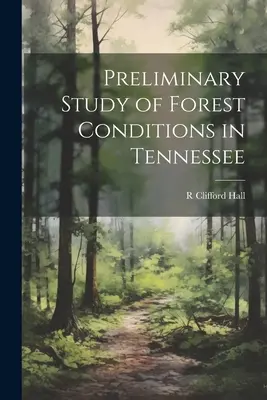 Étude préliminaire de l'état des forêts au Tennessee - Preliminary Study of Forest Conditions in Tennessee