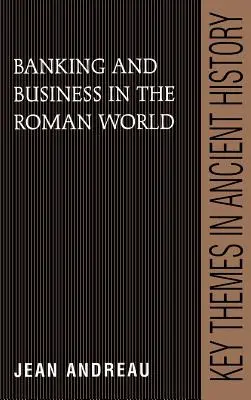 La banque et les affaires dans le monde romain - Banking and Business in the Roman World