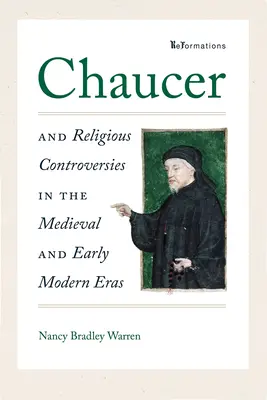 Chaucer et les controverses religieuses à l'époque médiévale et au début de l'époque moderne - Chaucer and Religious Controversies in the Medieval and Early Modern Eras