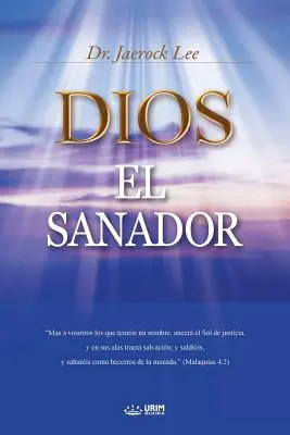 Dios El Sanador : Dieu le guérisseur (espagnol) - Dios El Sanador: God the Healer (Spanish)