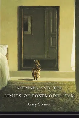 Les animaux et les limites du postmodernisme - Animals and the Limits of Postmodernism