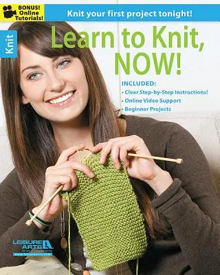 Apprenez à tricoter, maintenant ! - Learn to Knit, Now!