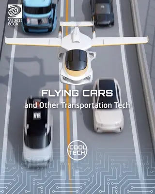 Voitures volantes et autres technologies de transport - Flying Cars and Other Transportation Tech