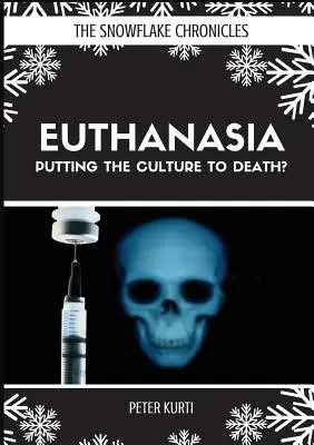 L'euthanasie : La culture à l'agonie ? - Euthanasia: Putting the Culture to Death?