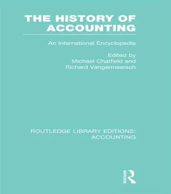 L'histoire de la comptabilité (RLE Comptabilité) : Une encyclopédie internationale - The History of Accounting (RLE Accounting): An International Encylopedia