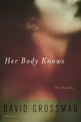 Son corps sait : deux nouvelles - Her Body Knows: Two Novellas