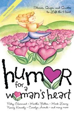 Humour pour le cœur d'une femme : Des histoires, des quiproquos et des citations pour réchauffer le cœur - Humor for a Woman's Heart: Stories, Quips, and Quotes to Lift the Heart