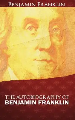 L'Autobiographie de Benjamin Franklin - The Autobiography of Benjamin Franklin