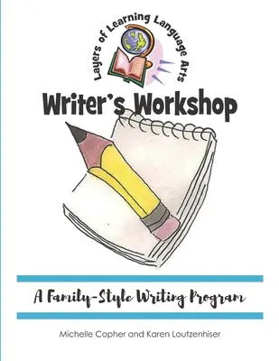 Atelier d'écriture : Un programme d'écriture familial - Writer's Workshop: A Family-Style Writing Program