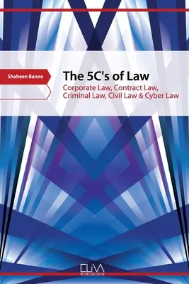 Les 5C du droit : Droit des sociétés, droit des contrats, droit pénal, droit civil et cyberdroit - The 5C's of Law: Corporate Law, Contract Law, Criminal Law, Civil Law & Cyber Law