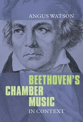 La musique de chambre de Beethoven en contexte - Beethoven's Chamber Music in Context