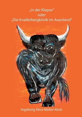 In der Klapse : oder Die Knallerbergklinik im Auenland (Dans l'effondrement : ou la clinique Knallerberg dans le pays d'Auenland) - In der Klapse: oder Die Knallerbergklinik im Auenland