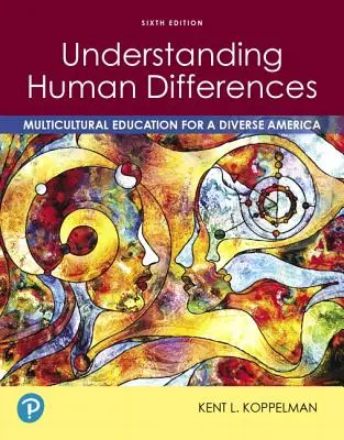 Comprendre les différences humaines : L'éducation multiculturelle pour une Amérique diversifiée - Understanding Human Differences: Multicultural Education for a Diverse America