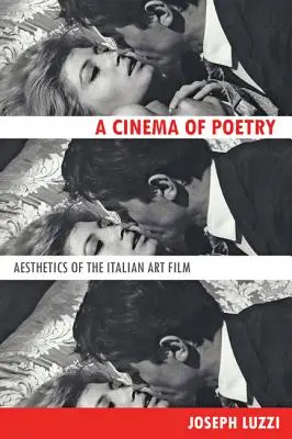 Cinéma de poésie : Esthétique du film d'art italien - Cinema of Poetry: Aesthetics of the Italian Art Film