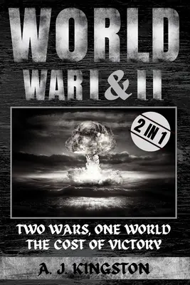 Première et deuxième guerres mondiales : Deux guerres, un seul monde : Le coût de la victoire - World War I & II: Two Wars, One World: The Cost of Victory