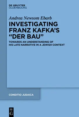 Enquête sur Der Bau » de Franz Kafka : Vers une compréhension de son récit tardif dans un contexte juif ». - Investigating Franz Kafka's Der Bau