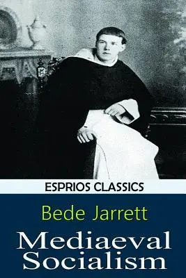 Le socialisme médiéval (Esprios Classics) - Mediaeval Socialism (Esprios Classics)