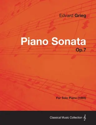 Sonate pour piano Op.7 - Pour piano seul (1865) - Piano Sonata Op.7 - For Solo Piano (1865)